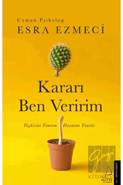 Destek Yayınları Kararı Ben Veririm İlişkisini Yöneten Hayatını Yönetir