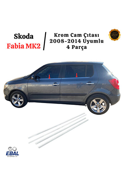 EBAL OTO AKSESUAR Skoda Fabia Mk2 Krom Cam Çıtası 4 Prç. 2008-2014 Model Aras...