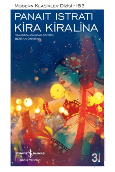 TÜRKİYE İŞ BANKASI KÜLTÜR YAYINLARI Kira Kiralina - Panait Istrati 9786254051807