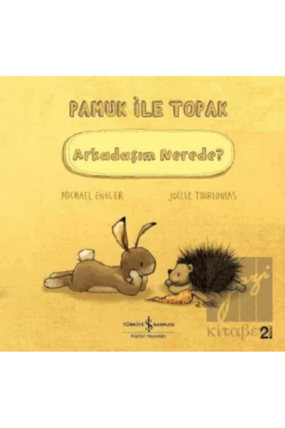 TÜRKİYE İŞ BANKASI KÜLTÜR YAYINLARI Arkadaşım Nerede? - Pamuk Ile Topak - - M...