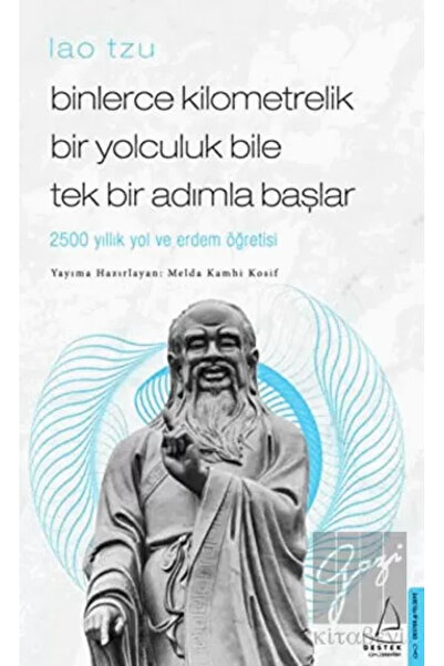 Binlerce Kilometrelik Bir Yolculuk Bile Tek Bir Adımla Başlar