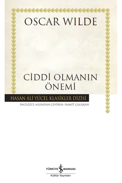 TÜRKİYE İŞ BANKASI KÜLTÜR YAYINLARI Ciddi Olmanın Önemi - Hasan Ali Yücel Kla...