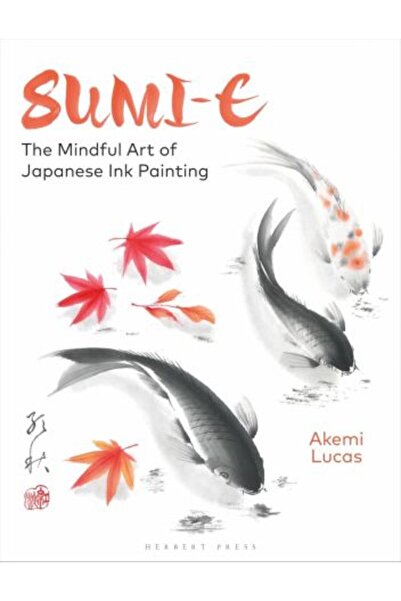 Herbert Press Sumi-e: The Mindful Art of Japanese Ink Painting