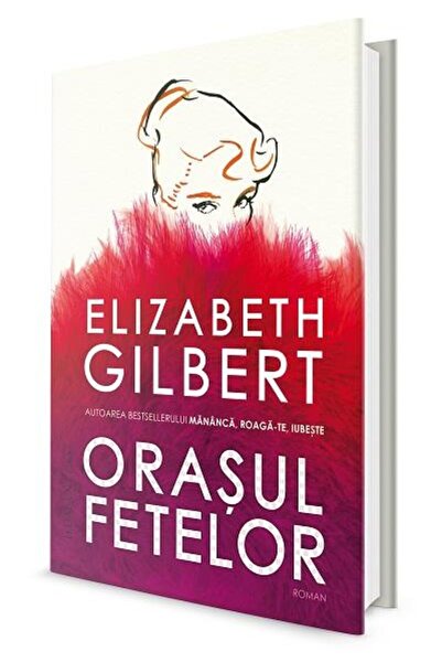Editura Humanitas Orasul fetelor, Elizabeth Gilbert