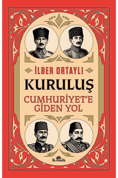 Kronik Kitap Kuruluş - Cumhuriyet'e Giden Yol