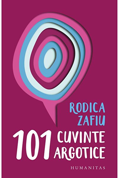 Editura Humanitas 101 cuvinte argotice, Rodica Zafiu