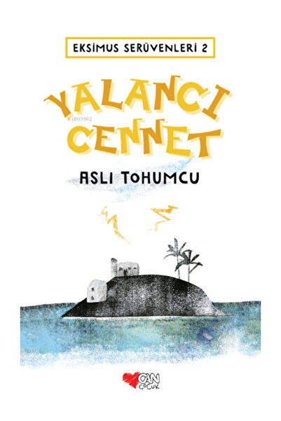 Can Çocuk Eksimus Serüvenleri 2 - Yalancı Cennet Aslı Tohumcu