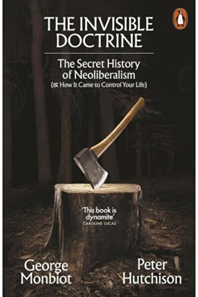 PENGUİN Doctrina invizibilă: Istoria secretă a neoliberalismului (și cum a aj...