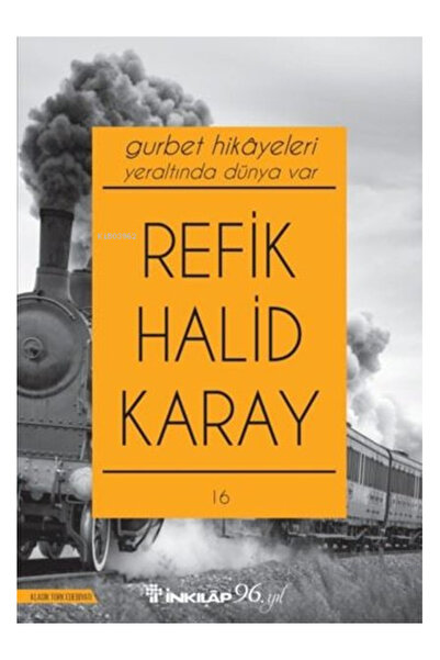 İnkılap Kitabevi Gurbet Hikayeleri - Yeraltında Dünya Var (Yeni Kapak) Refik ...