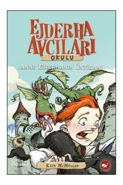 Beyaz Balina Yayınları Ejderha Avcıları Okulu 2 - Anne Ejderhanın İntikamı Ka...