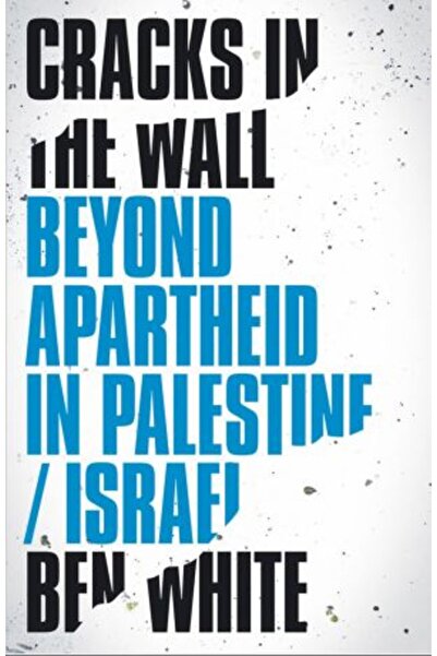Pluto Press Ρωγμές στο Τείχος: Πέρα από το Απαρτχάιντ στην Παλαιστίνη/Ισραήλ