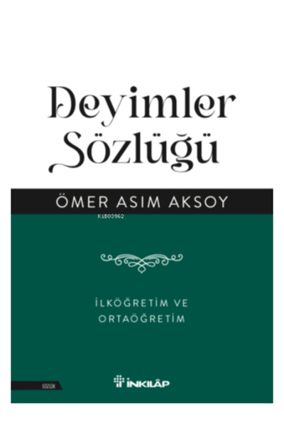 İnkılap Kitabevi Deyimler Sözlüğü - İlköğretim ve Ortaöğretim Ömer Asım Aksoy