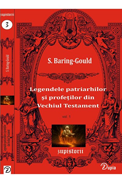 zupia Legendele patriarhilor și profeților Vechiului Testament Vol. 1