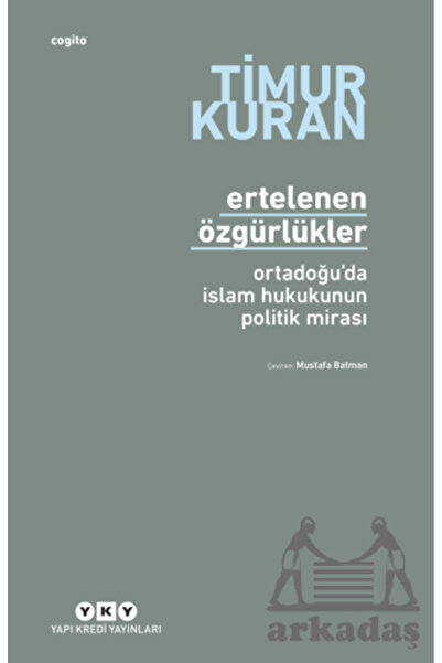 Yapı Kredi Yayınları Ertelenen Özgürlükler - Ortadoğu'da İslam Hukukunun Poli...