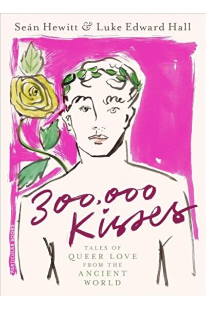 Particular Books 300.000 Φιλιά: Ιστορίες Κουίρ Έρωτα από τον Αρχαίο Κόσμο (Έκ...