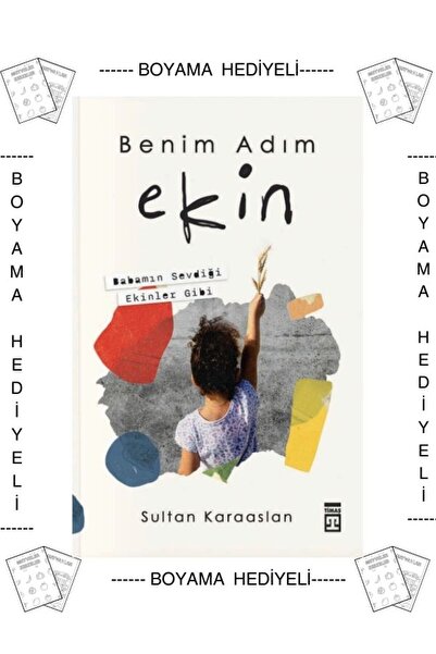 Timaş Yayınları Boyamalı- Benim Adım Ekin Babamın Sevdiği Ekinler Gibi Anlatblog Sultan Karaaslan Roman