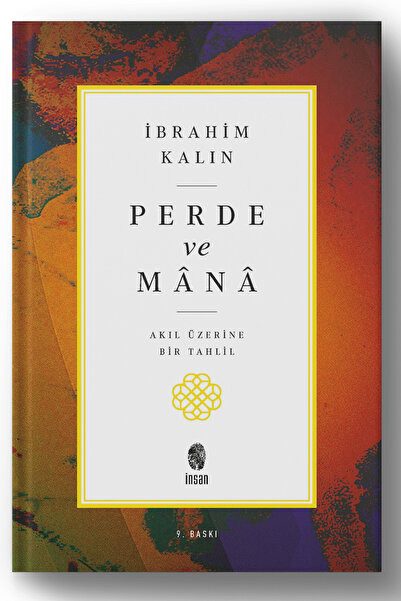 İnsan Kitap Perde ve Mana - Akıl Üzerine Bir Tahlil