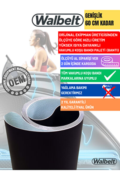 Walbelt Vakumlu Koşu Bandı Paleti (Bantı) Ölçüye Göre Genişlik 60cm Kadar Üre...