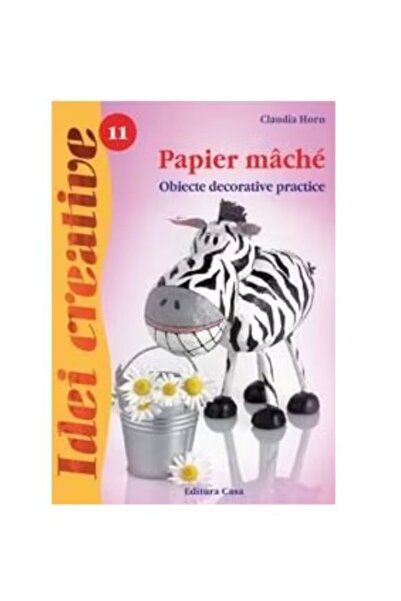 Editura Casa Papier maché - Second edition - Claudia Horn