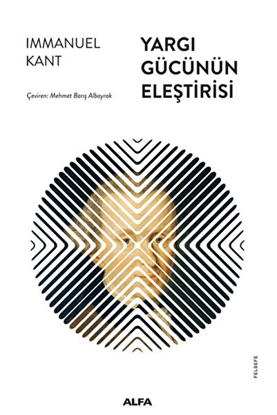 Alfa Yayınları Yargı Gücünün Eleştirisi / Immanuel Kant / / 9786253893798