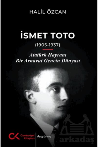 Cumhuriyet Kitapları İsmet Toto (1905-1937)