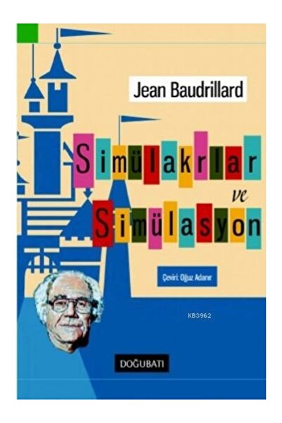 Doğu Batı Yayınları Simülakrlar ve Simülasyon Jean Baudrillard