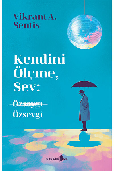 Okuyan Us Yayınevi Kendini Ölçme, Sev