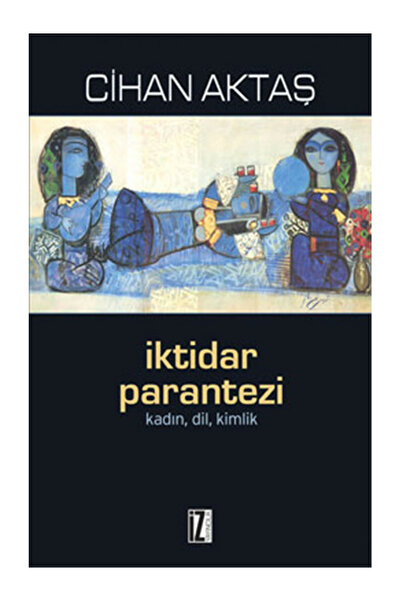 Generic Brand İktidar Parantezi Kadın, Dil, Kimlik Cihan Aktaş