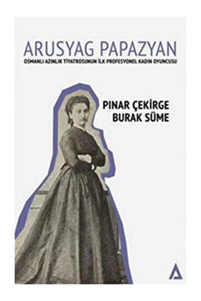 Kanon Kitap Arusyag Papazyan Pınar Çekirge / Burak Süme