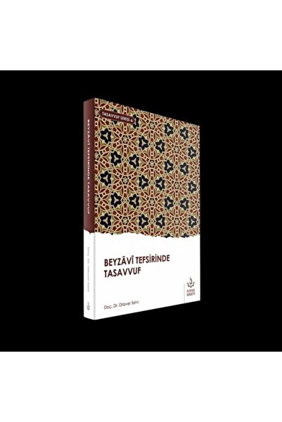 Nizamiye Akademi Beyzavi Tefsirinde Tasavvuf Dilaver Selvi
