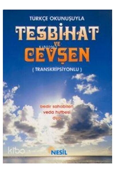 Nesil Yayınları Türkçe Okunuşuyla Tesbihat ve Cevşen - Transkripsiyonlu Kenan...