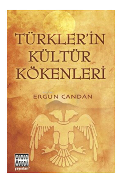 Sınır Ötesi Yayınları Türklerin Kültür Kökenleri Ergun Candan