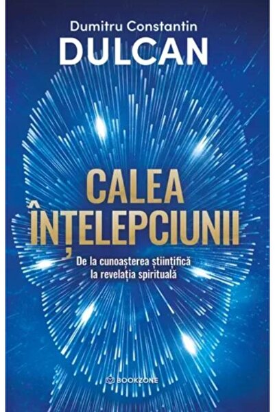 Editura Bookzone Calea intelepciunii, Dumitru Constantin Dulcan