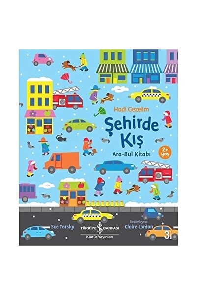 TÜRKİYE İŞ BANKASI KÜLTÜR YAYINLARI Hadi Gezelim - Şehirde Kış: Ara-Bul Kitab...