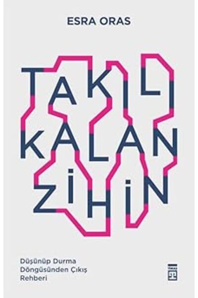 Alfa Yayınları Takılı Kalan Zihin: Düşünüp Durma Döngüsünden Çıkış Rehberi + ...