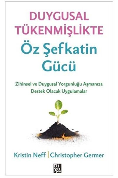 Diyojen Yayıncılık Duygusal Tükenmişlikte Öz Şefkatin Gücü