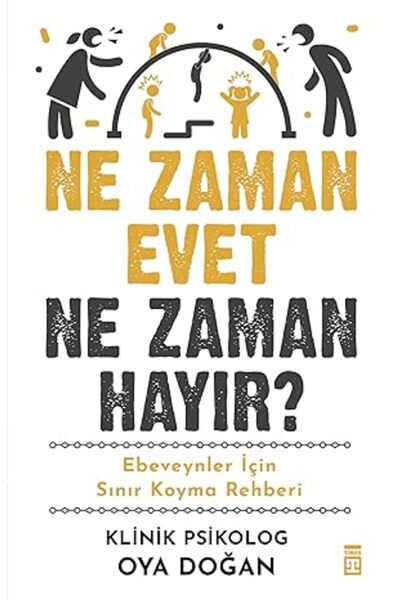 Alfa Yayınları Ne Zaman Evet Ne Zaman Hayır ?: Ebeveynler İçin Sınır Koyma Re...