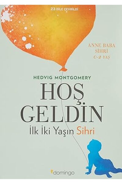 Alfa Yayınları Hoş Geldin - İlk İki Yaşın Sihri: Anne Baba Sihri 0-2 Yaş