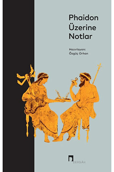 Dergah Yayınları Phaidon Üzerine Notlar / Özgüç Orhan / / 9786255629111