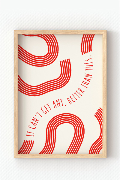 MIOVI Ahşap Çerçeveli “It Can’t Get Any Better Than This” Poster – Kırmızı Çi...