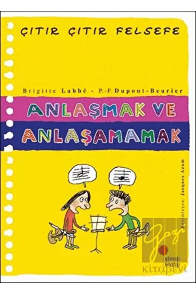 Günışığı Kitaplığı Anlaşmak ve Anlaşamamak - Çıtır Çıtır Felsefe 30