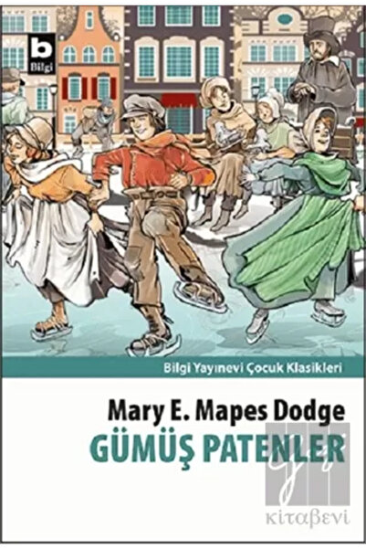 Bilgi Yayınevi Gümüş Patenler Mary Mapes Dodge Çocuk