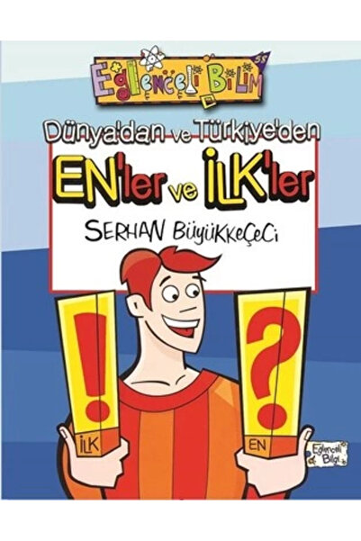 Timaş Çocuk Dünya'dan Ve Türkiye'den En'ler Ve Ilk'ler-eğlenceli Bilim