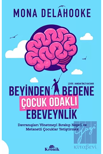 Kronik Kitap Beyinden Bedene Çocuk Odaklı Ebeveynlik