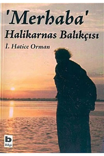 Bilgi Yayınevi Merhaba Halikarnas Balıkçısı