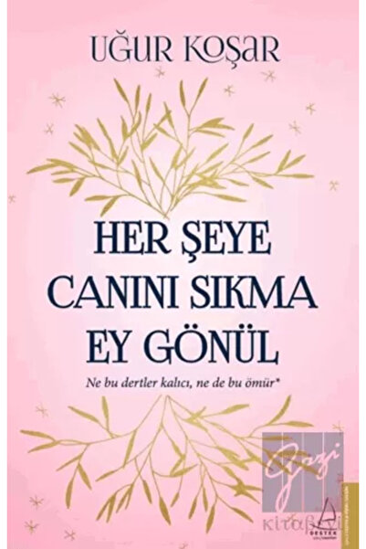 Destek Yayınları Her Şeye Canını Sıkma Ey Gönül