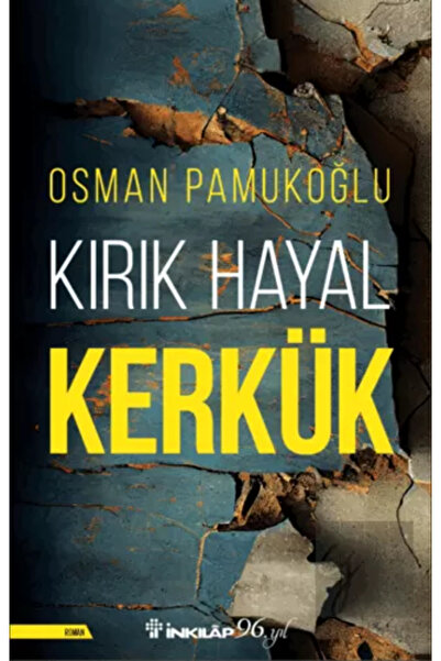 İnkılap Kitabevi Kırık Hayal Kerkük - Osman Pamukoğlu