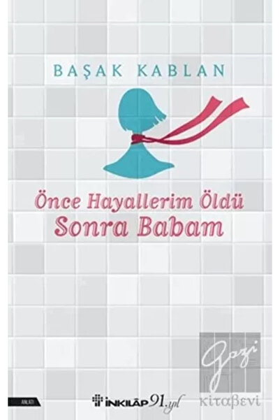 İnkılap Kitabevi Önce Hayallerim Öldü Sonra Babam