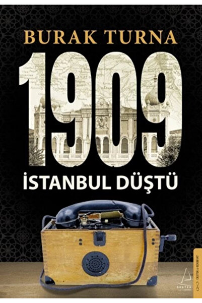 Destek Yayınları 1909 İstanbul Düştü Kitabı Burak Turna Destek Yayınları Kita...