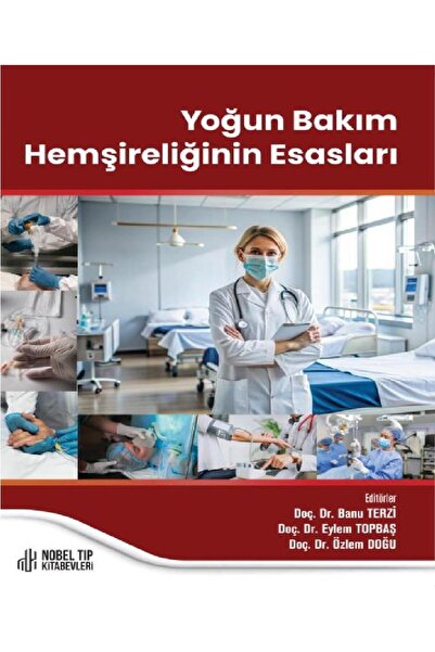 Nobel Tıp Kitabevleri Yoğun Bakım Hemşireliğinin Esasları